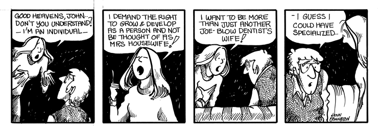 Elly doesn't want to be just another dentist's wife, and John misses the point.